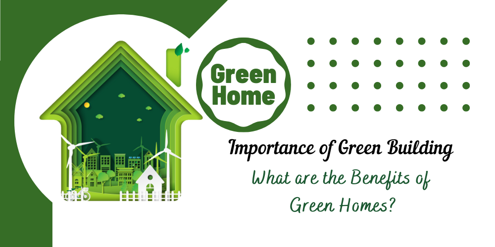 What are the Benefits of Green Homes?